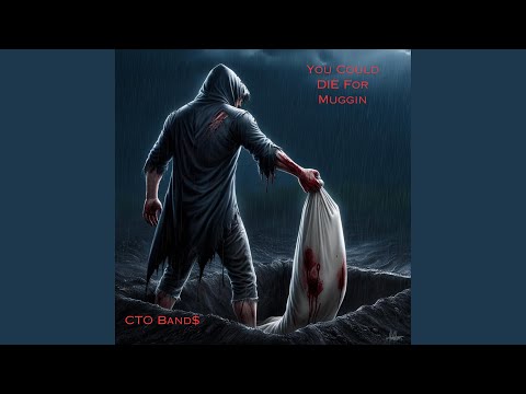 You Could Die For Muggin