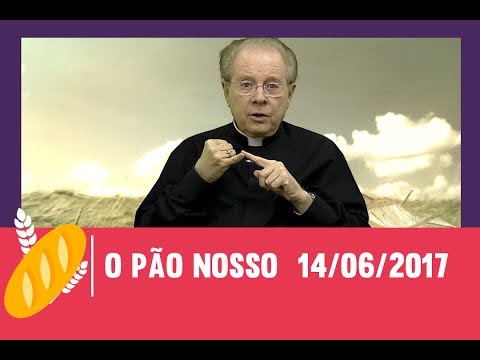 O Pão Nosso - 14/06/2017