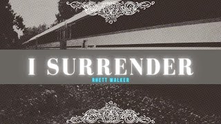 Rhett Walker - I Surrender (Lyric Video) Sub Español //Brave Songs Channel//