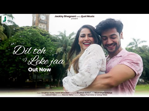 Dil Toh Leke Jaa Lyrics - Anubhav Dutta & Srishti Bhandari