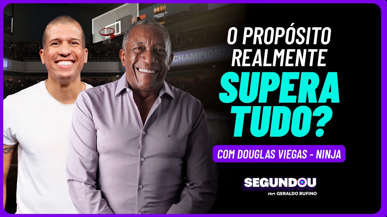 #SEGUNDOU - O propósito realmente supera tudo? Com Douglas Viegas - Ninja