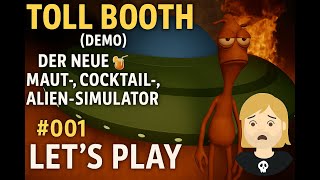 TOLL BOOTH (DEMO): 🍹 [001]: Der neue Maut-, Cocktail-, Alien-Simulator ● Let's Play [Oldfox]