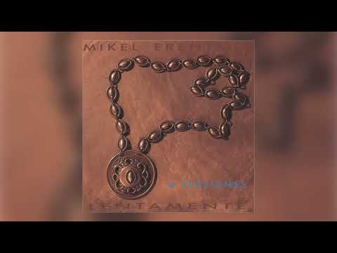 Lentamente - Mikel Erentxun