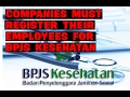 0821-1234-1235 COMPANIES MUST REGISTER THEIR EMPLOYEES FOR BPJS KESEHATAN 0821-1234-1235 COMPANIES MUST REGISTER THEIR EMPLOYEES FOR BPJS KESEHATAN