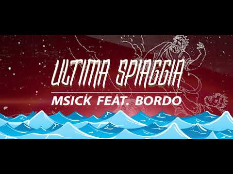 Msick - Ultima Spiaggia (feat. Bordo)