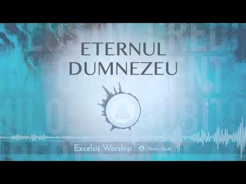 Excelsis Worship - Eternul Dumnezeu (Official Audio)