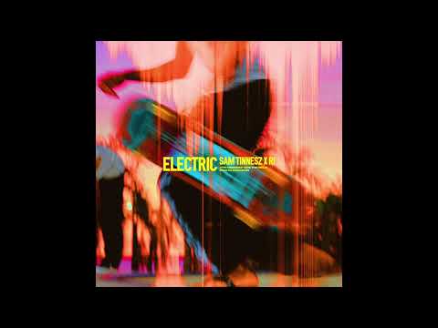 Sam Tinnesz X Ri - Electric [Official Audio]