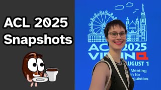 Inside ACL 2025 Vienna: Posters & Talks