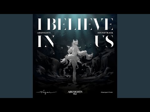 I Believe In Us (Arknights Soundtrack)