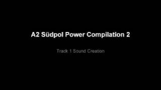 A2 Südpol - Power Compilation 2 - Sound Creation Track1