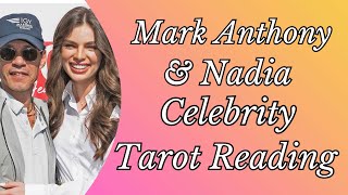 Mark Anthony & Nadia: Is There Truth to the Rumors  Celebrity Tarot Card Reading