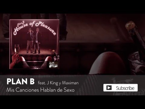 Plan B - Mis Canciones Hablan de Sexo ft. J King y Maximan [Official Audio]