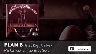 Plan B - Mis Canciones Hablan de Sexo ft. J King y Maximan [Official Audio]