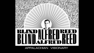 Blind Alfred Reed - How Can a Man Stand Such Hard Times and Live