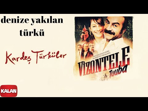 Kardeş Türküler - Denize Yakılan Türkü [ Vizontele Tuuba © 2004 Kalan Müzik ]
