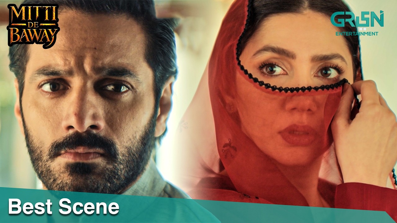 Wahaj Ali & Mahira Khan "Best Scene" Mitti De Baway | Green TV Entertainment