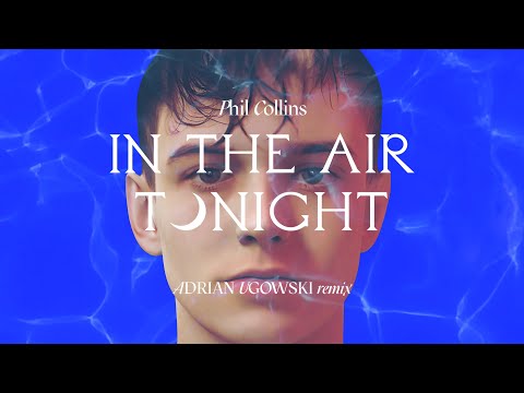 Phil Collins ("In The Air Tonight (UGOWSKI Remix)") {{OFFICIAL VIDEO}}