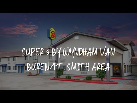 Super 8 by Wyndham Van Buren/Ft. Smith Area Review - Van Buren , United States of America
