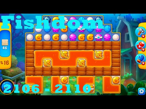 Fishdom Level 2106 - 2110 HD Walkthrough | 3 - match game | gameplay | android | ios | pc | app