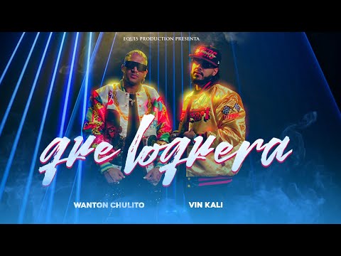 Wanton Chulito X Vin Kali - Que Loquera [Official Video]