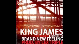 King James wt/ Tay Black & Chinch 33  - Brand new feeling (Prod. by Lex Triple)