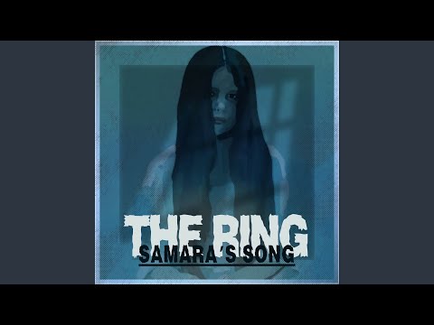 Samara's Song (From: "The Ring")
