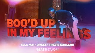 BOO&#39;D UP x IN MY FEELINGS - Ella Mai x Drake x Travis Garland | Willdabeast Choreography