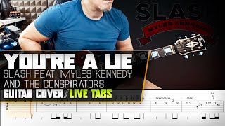 You&#39;re a lie | Slash Feat. Myles Kennedy And The Conspirators | guitar cover with solo + live tabs