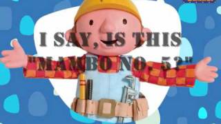 Mambo No. 5 Bob the Builder version (with lyrics)