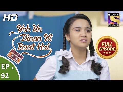 Yeh Un Dinon Ki Baat Hai - Ep 92 - Full Episode - 10th January, 2018