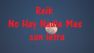 Reik   No Hay Nadie Mas con letra ♫ Videos Lyrics HD ♫