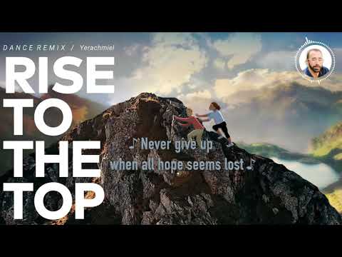 Rise To The Top (Dance Remix) - YERACHMIEL