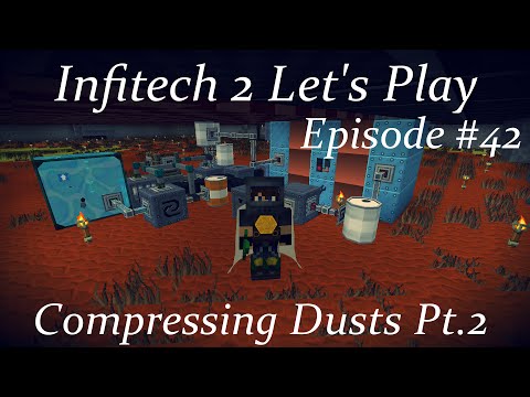 Minecraft Infitech 2 Lp Ep 42: Compressing Dusts Pt.2