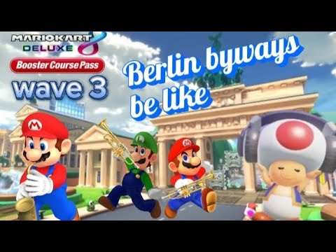 Berlin byways be like: mario kart 8 deluxe booster course pass remix