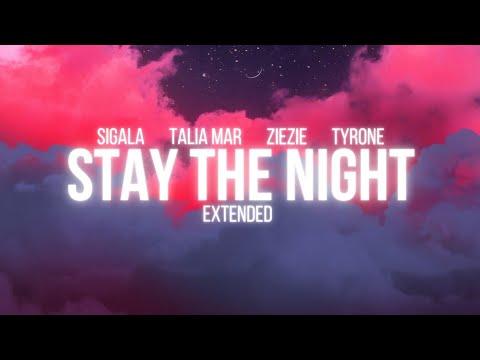 Sigala, Talia Mar, ZieZie, Tyrone - Stay the Night (CTI Extended Mix)
