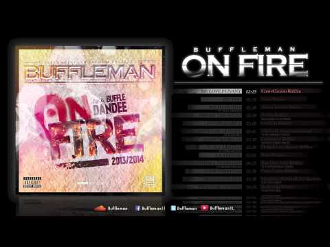BUFFLEMAN - INTRO (ME LOVE PUNANY) (ON FIRE) 2K13/14