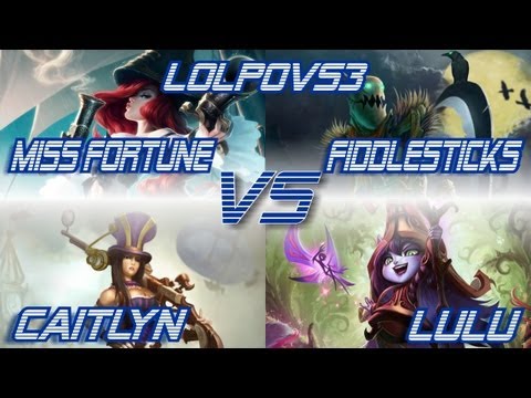 ► LoLPoV - Miss Fortune and Fiddlesticks vs Caitlyn and Lulu [Bot] (League of Legends Live Com)