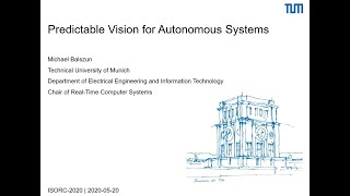 ISORC2020 | IP 5 - Predictable Vision for Autonomous Systems