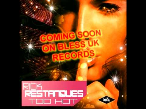 Rick Restanques - Too Hot (Laarsen Remix) Bless UK Records