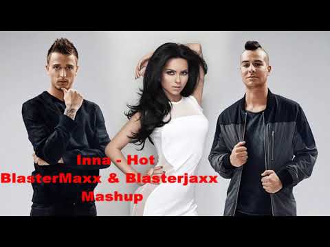 Inna - Hot ( BlasterMaxx & Blasterjaxx  Mashup )
