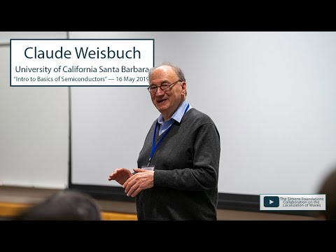 "Introduction to the Basics of Semiconductors" (2/2) — Claude Weisbuch — UCSB 2019