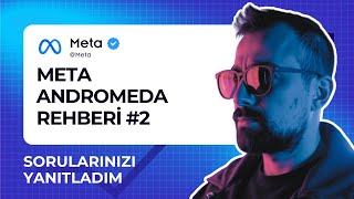 Meta Andromeda Güncellemesi - NE YAPMALIYIZ? | Yeni Meta Hedefleme Str