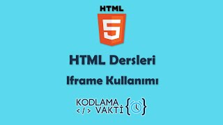 HTML Dersleri #13 - IFrame Kullanımı