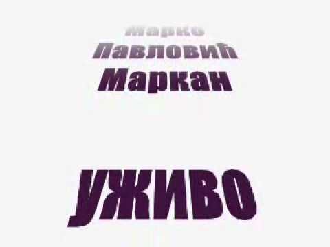 Marko Pavlovic Markan - uzivo - Ljiljana