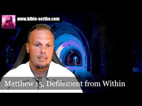 Defilement From Within, Matthew 15