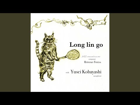 Long lin go (feat. Yusei Kobayashi)