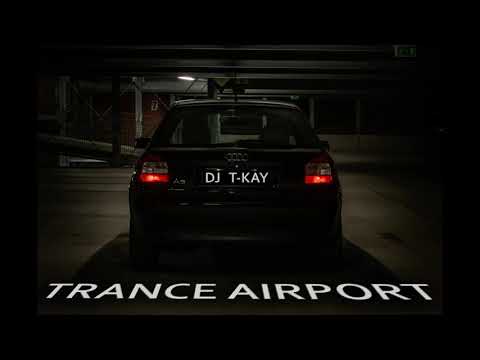 Dj T-Kay - Trance Airport