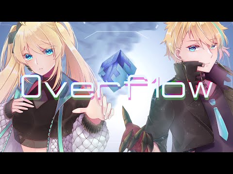 〖Cover〗0verf1ow - FUZI x Neru【ZEA Cornelia & Rai Galilei / NIJISANJI ID】