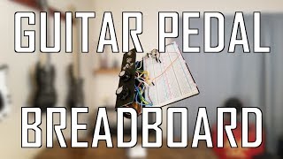 Guitar Pedal Breadboard Build