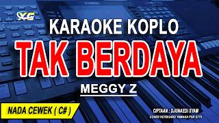 Download lagu TAK BERDAYA - Karaoke Koplo Nada Wanita ( Meggy Z ) mp3 Download lagu TAK BERDAYA - Karaoke Koplo Nada Wanita ( Meggy Z ) mp3
